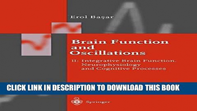 New Book Brain Function and Oscillations: Volume II: Integrative Brain Function. Neurophysiology