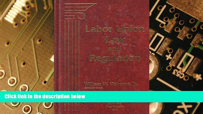 Big Deals  Labor Union Law and Regulation  Best Seller Books Best Seller