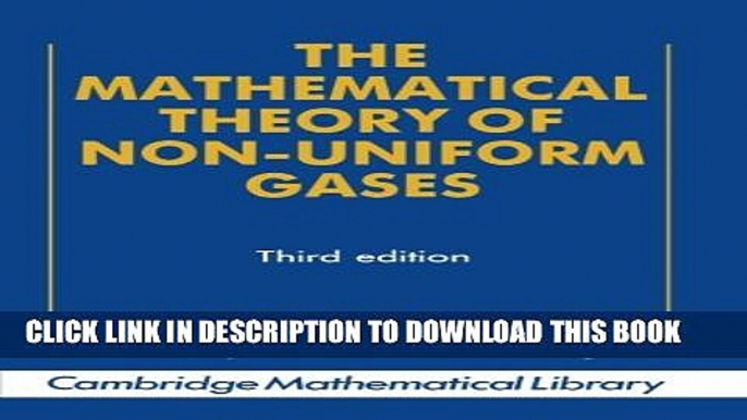 New Book The Mathematical Theory of Non-uniform Gases: An Account of the Kinetic Theory of