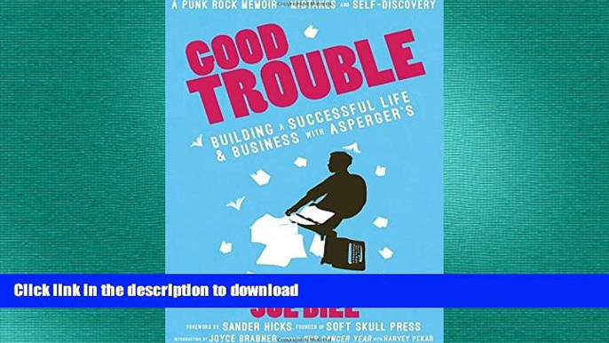 READ BOOK  Good Trouble: Building a Successful Life and Business with Asperger s (Punx) FULL