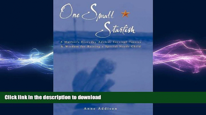 READ  One Small Starfish: A Mother s Everyday Advice, Survival Tactics   Wisdom for Raising a