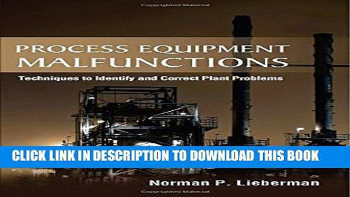 New Book Process Equipment Malfunctions: Techniques to Identify and Correct Plant Problems