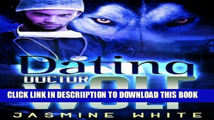 [PDF] Dating Doctor Wolf (BBW Paranormal Romance) Popular Online