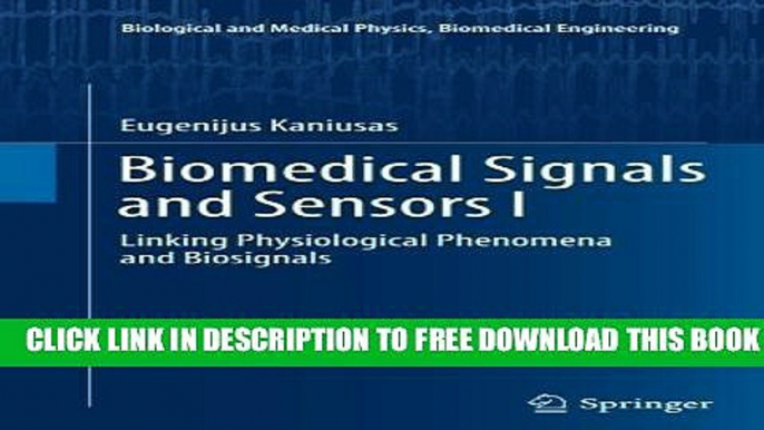 New Book Biomedical Signals and Sensors I: Linking Physiological Phenomena and Biosignals