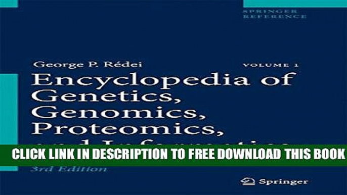 New Book Encyclopedia of Genetics, Genomics, Proteomics, and Informatics (Springer Reference)