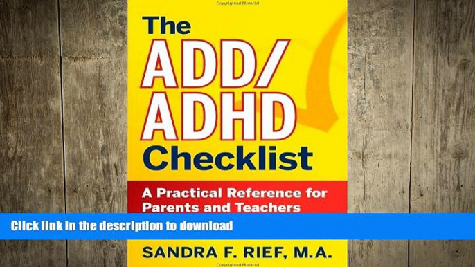 READ BOOK  The ADD / ADHD Checklist: A Practical Reference for Parents and Teachers FULL ONLINE