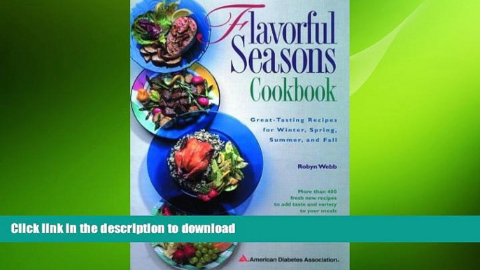 FAVORITE BOOK  Flavorful Seasons Cookbook : Great-Tasting Recipes for Winter, Spring, Summer and