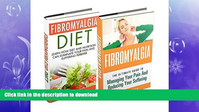 READ BOOK  Box Set: Fibromyalgia and Fibromyalgia Diet: The Ultimate Guides to Managing Your Pain