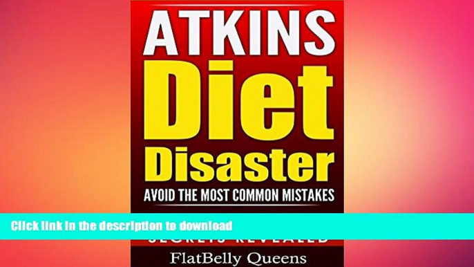 FAVORITE BOOK  ATKINS: Atkins Diet Disaster: Avoid The Most Common Mistakes - Includes Secrets