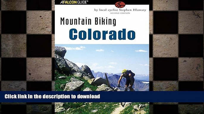 READ THE NEW BOOK Mountain Biking Colorado: An Atlas Of Colorado s Greatest Off-Road Bicycle Rides