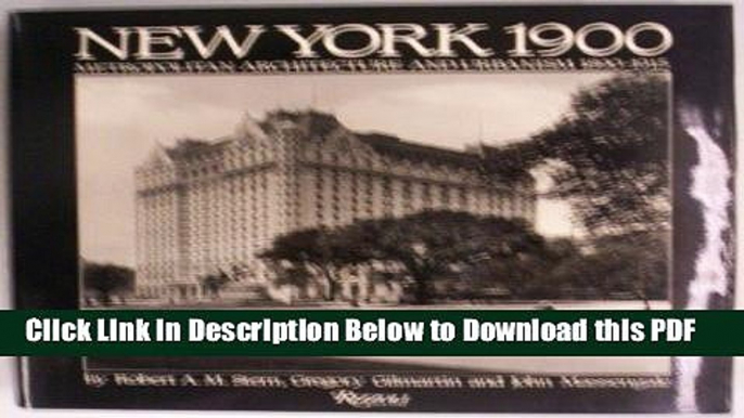 [Read] New York 1900: Metropolitan Architecture and Urbanism 1890-1915 Full Online