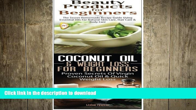 READ  Beauty Products for Beginners   Coconut Oil   Weight Loss for Beginners (Essentia Oils Box