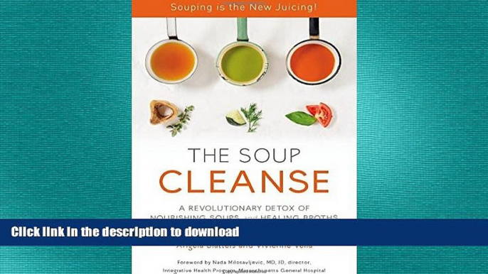 FAVORITE BOOK  THE SOUP CLEANSE: A Revolutionary Detox of Nourishing Soups and Healing Broths