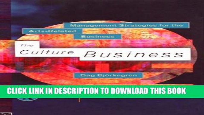 New Book The Culture Business: Management Strategies for the Arts-Related Business