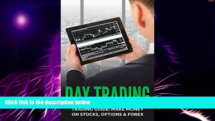 Big Deals  Day Trading: Trading Guide: Make Money on Stocks, Options   Forex (Trading, Day