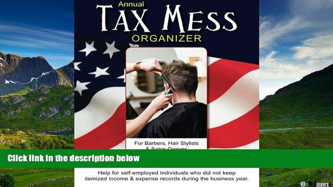 READ FREE FULL  Annual Tax Mess Organizer For Barbers, Hair Stylists   Salon Owners: Help for