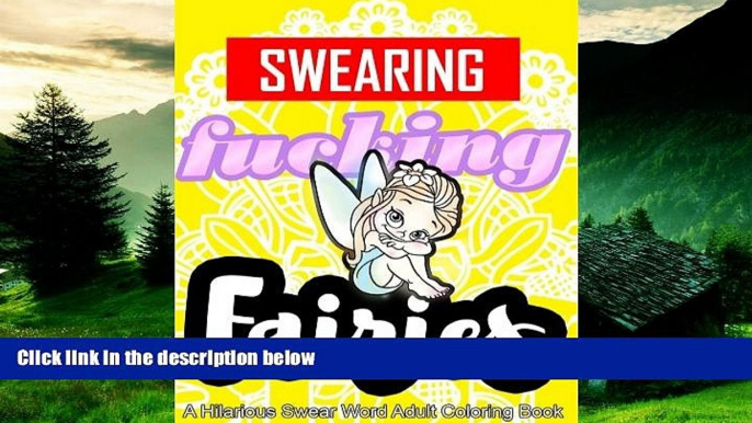 Must Have  Swearing Fairies: A Hilarious Swear Word Adult Coloring Book: Fun Sweary Colouring: