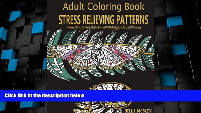 Big Deals  Adult Coloring Book: Stress Relieving Patterns: Flowers, Birds, Gardens, Butterflies