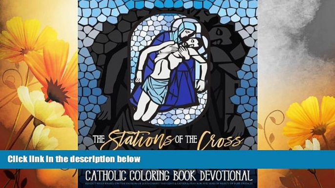 Must Have  The Stations of the Cross: A Catholic Devotional   Adult Coloring Book: Reflect With