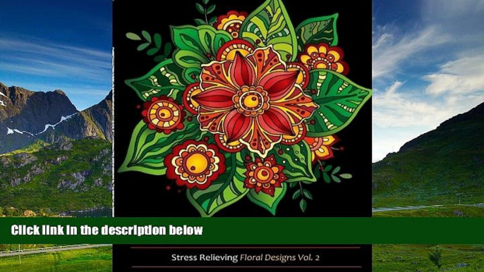 READ FREE FULL  Adult Coloring Books: Stress Relieving Floral and paisley Designs (Amazing Flower