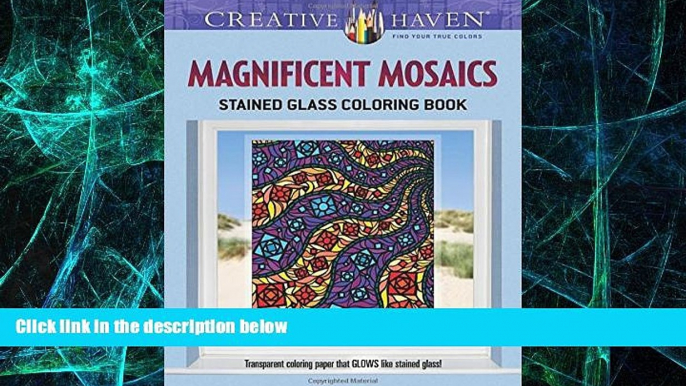 Big Deals  Creative Haven Magnificent Mosaics Stained Glass Coloring Book (Adult Coloring)  Free