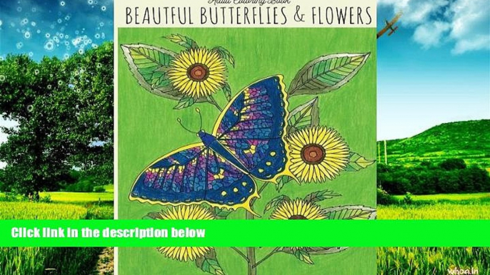 Must Have  Adult Coloring Book: Beautiful Butterflies   Flowers: Butterfly Coloring Book, Flower