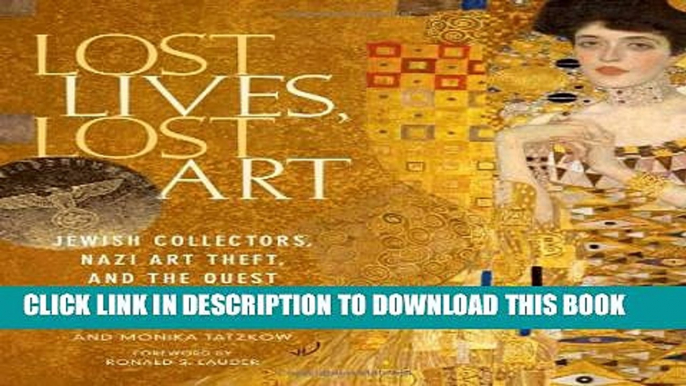 [PDF] Lost Lives, Lost Art: Jewish Collectors, Nazi Art Theft, and the Quest for Justice [Online