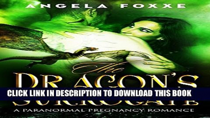 [PDF] The Dragon s Surrogate: A Paranormal Pregnancy Romance (The Surrogates Series Book 3)