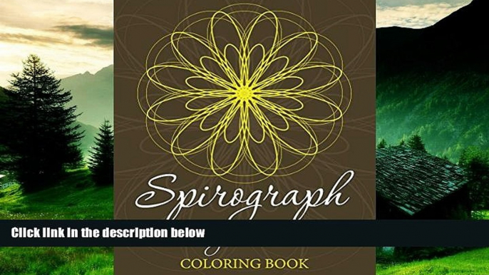 Must Have  Spirograph Design and Art Coloring Book (Spirograph Design and Art Book Series)  READ