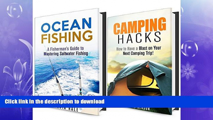 READ BOOK  Outdoor Adventure Box Set: Tips and Ideas on Having a Great Camping Trip and Guide to