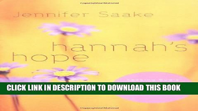 [PDF] Hannahs Hope: Seeking Gods Heart in the Midst of Infertility, Miscarriage, and Adoption Loss