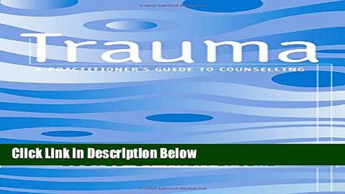 Books Trauma: A Practitioner s Guide to Counselling Free Download