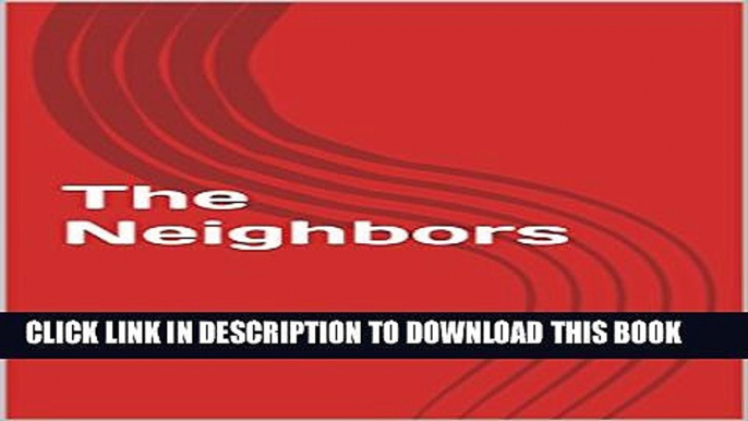 [New] The Neighbors Exclusive Online