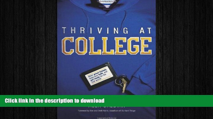 FAVORIT BOOK Thriving at College: Make Great Friends, Keep Your Faith, and Get Ready for the Real