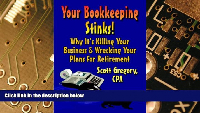 Must Have PDF  Your Bookkeeping STINKS! Why It s Killing Your Business and Wrecking Your Plans for