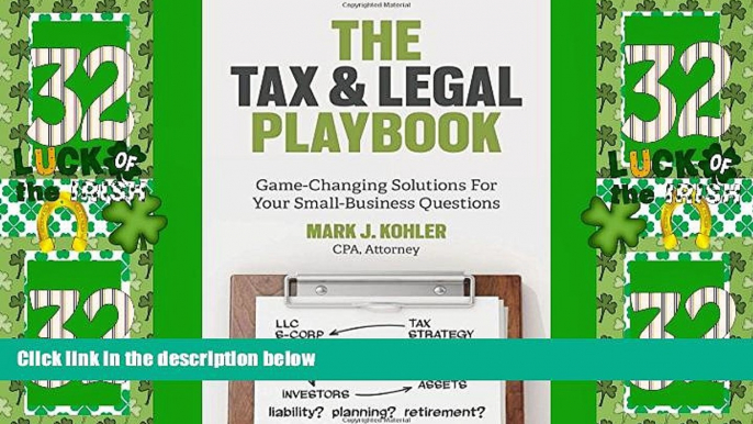 Big Deals  The Tax and Legal Playbook: Game-Changing Solutions to Your Small-Business Questions