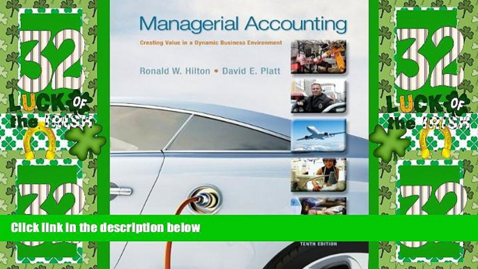 Big Deals  Managerial Accounting: Creating Value in a Dynamic Business Environment, 10th Edition