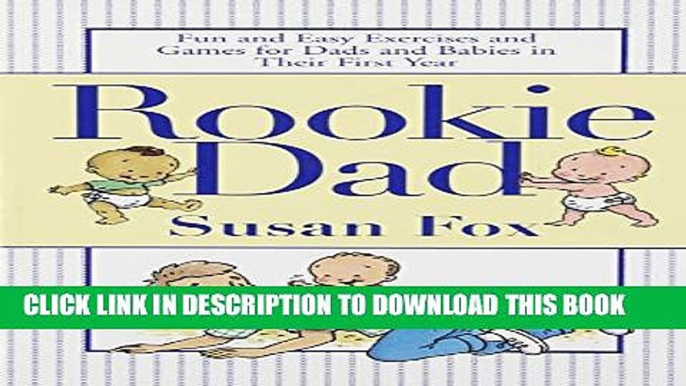 [PDF] Rookie Dad: Fun and Easy Exercises and Games for Dads and Babies in Their First Year Full