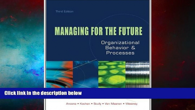 Must Have  Managing for the Future: Organizational Behavior and Processes  READ Ebook Full Ebook