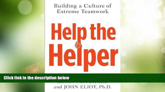 Big Deals  Help the Helper: Building a Culture of Extreme Teamwork  Free Full Read Most Wanted