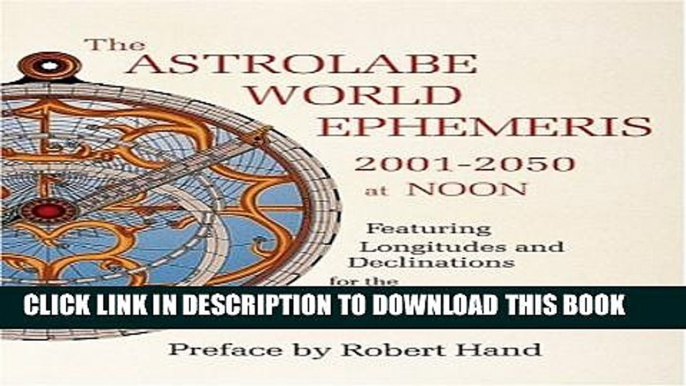 New Book The Astrolabe World Ephemeris: 2001-2050 At Noon