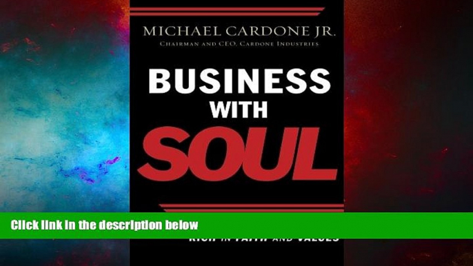 READ FREE FULL  Business With Soul: Creating a Workplace Rich in Faith and Values  READ Ebook