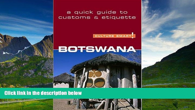 Must Have  Botswana - Culture Smart!: The Essential Guide to Customs   Culture  READ Ebook Full