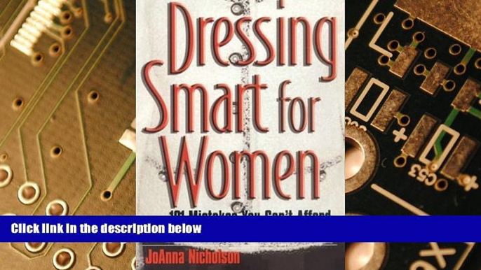 Must Have  Dressing Smart for Women: 101 Mistakes You Can t Afford to Make...and How to Avoid