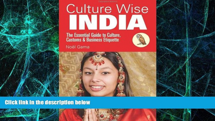 Must Have  Culture Wise India: The Essential Guide to Culture, Customs   Business Etiquette