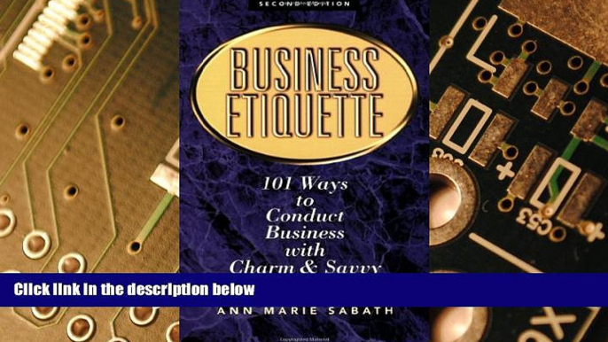 READ FREE FULL  Business Etiquette: 101 Ways to Conduct Business with Charm and Savvy  READ Ebook
