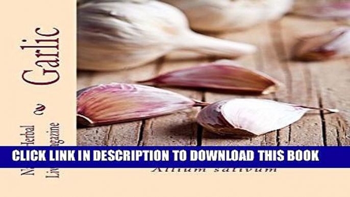 [PDF] Garlic: Allium sativum (Natural Herbal Living Book 14) Popular Colection