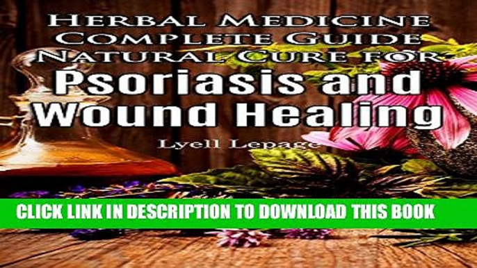 [PDF] Herbal Medicine Complete Guide Natural Cure for Psoriasis and Wound Healing Popular Colection