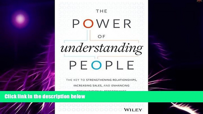 Must Have  The Power of Understanding People: The Key to Strengthening Relationships, Increasing