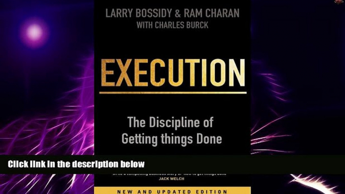 Full [PDF] Downlaod  Execution: The Discipline of Getting Things Done  READ Ebook Full Ebook Free